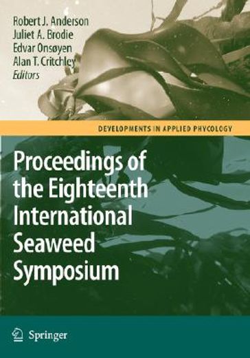 eighteenth international seaweed symposium,proceedings of the eighteenth international seaweed, held in bergen, norway, 20-25 june 2004