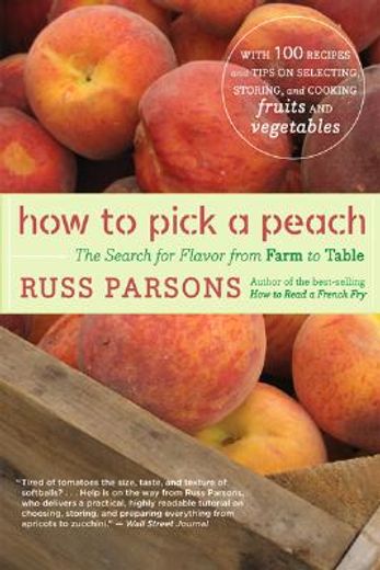 how to pick a peach,the search for flavor from farm to table (en Inglés)