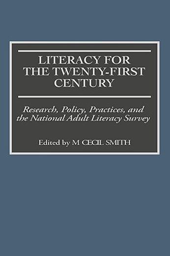 literacy for the twenty-first century,research, policy, practices, and the national adult literacy survey