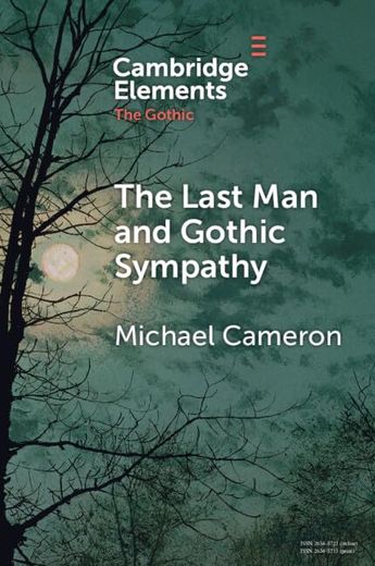 The Last man and Gothic Sympathy (Elements in the Gothic)