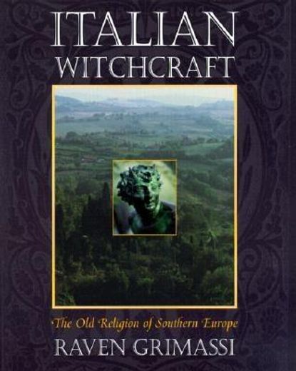 italian witchcraft,the old religion of southern europe (in English)