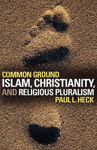 common ground,islam, christianity, and religious pluralism