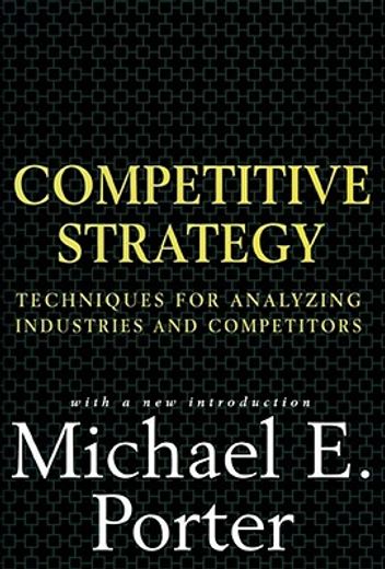 competitive strategy,techniques for analyzing industries and competitors