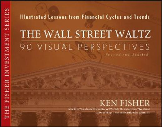 the wall street waltz,90 visual perspectives, illustrated lessons from financial cycles and trends