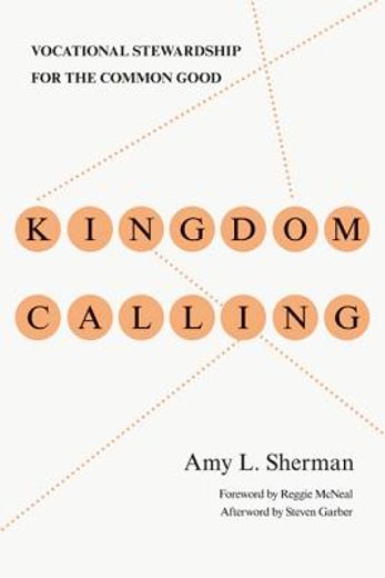 kingdom calling: vocational stewardship for the common good (in English)
