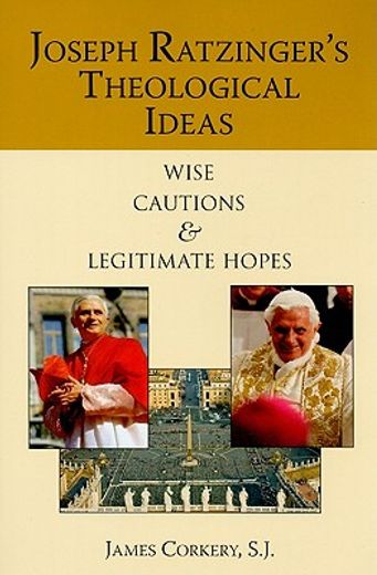 joseph ratzinger´s theological ideas,wise cautions and legitimate hopes (in English)