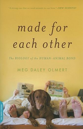 made for each other,the biology of the human-animal bond (in English)