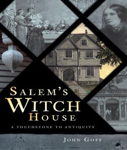 salem´s witch house,a touchstone to antiquity