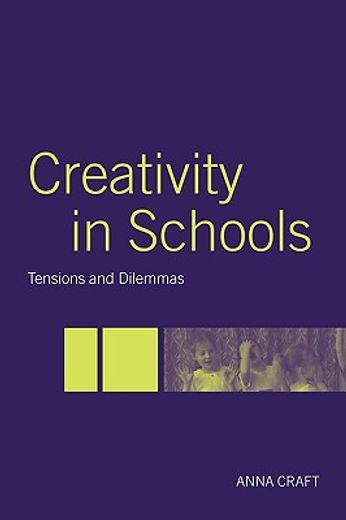 creativity in schools,tensions and dilemmas