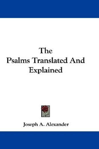 the psalms translated and explained