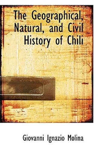 the geographical, natural, and civil history of chili
