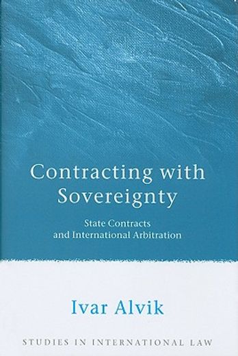 contracting with sovereignty,state contracts and international arbitration