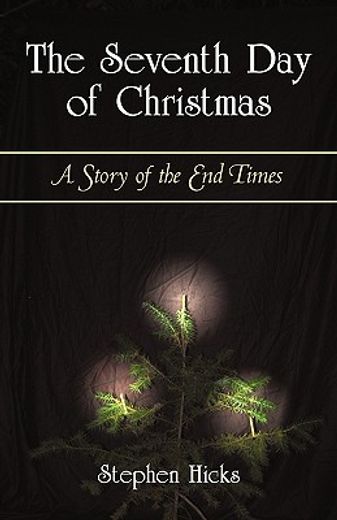 the seventh day of christmas,a story of the end times