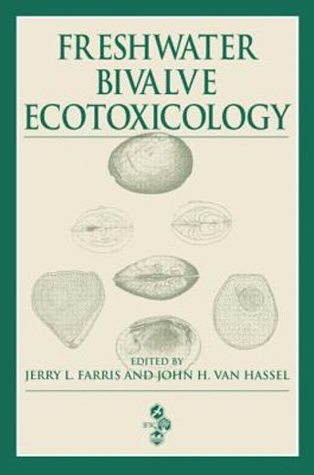 Freshwater Bivalve Ecotoxicology (en Inglés)