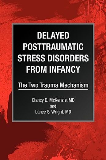 delayed posttraumatic stress disorders from infancy,the two trauma mechanism