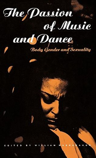 the passion of music and dance,body, gender and sexuality