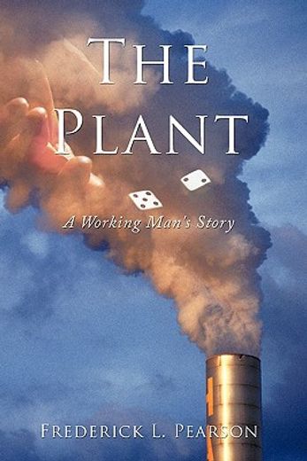 the plant,a working man`s story