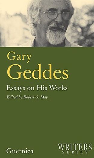gary geddes,essays on his work