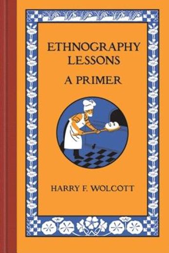 Ethnography Lessons: A Primer (en Inglés)