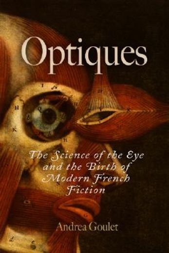 optiques,the science of the eye and the birth of modern french fiction