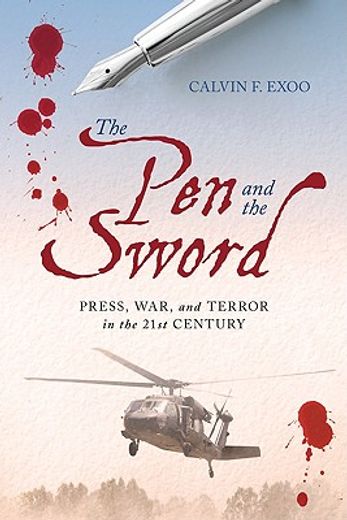 the pen and the sword,press, war, and terror in the 21st century