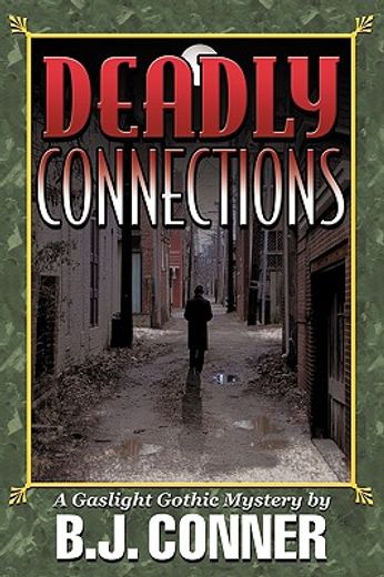 deadly connections,a gaslight gothic mystery