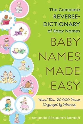 baby names made easy,the complete reverse-dictionary of baby names