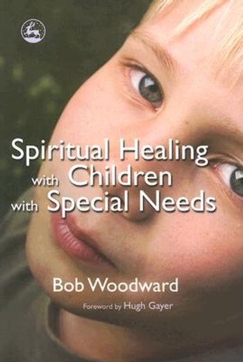 Spiritual Healing with Children with Special Needs (en Inglés)