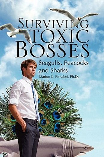 surviving toxic bosses,seagulls, peacocks and sharks