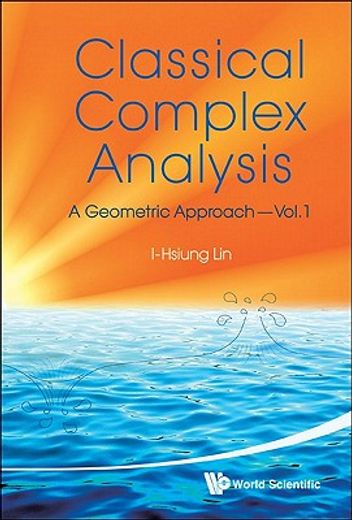 classical complex analysis,a geometric approach, (volume 1)
