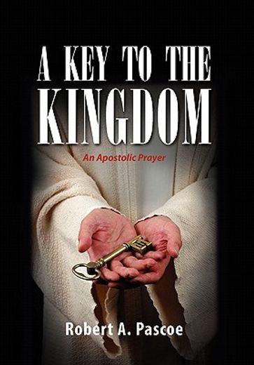 a key to the kingdom,an apostolic prayer (en Inglés)