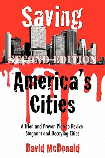 saving america`s cities,a tried and proven plan to revive stagnant and decaying cities