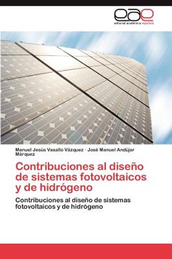 contribuciones al dise o de sistemas fotovoltaicos y de hidr geno