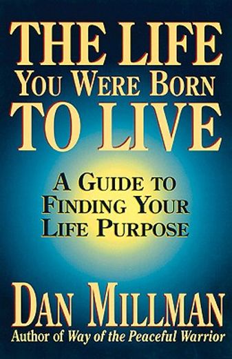 the life you were born to live,a guide to finding your life purpose