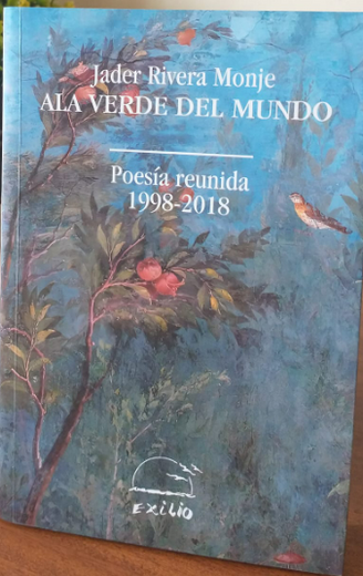 Ala verde del mundo: Poesía reunida (1998 - 2018) (in Spanish)