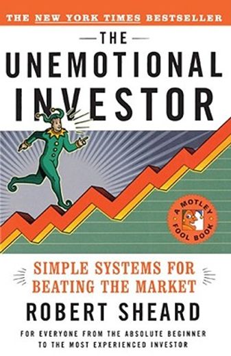 the unemotional investor,simple systems for beating the market
