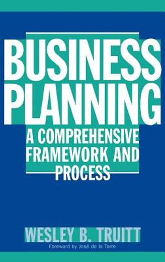 business planning,a comprehensive framework and process