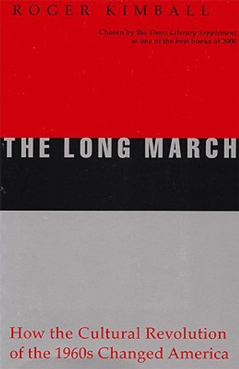 the long march,how the cultural revolution of the 1960s changed america (en Inglés)