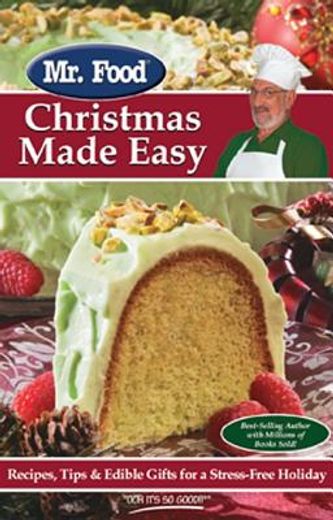 mr. food christmas made easy,recipes, tips and edible gifts for a stress-free holiday