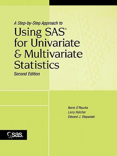 a step-by-step approach to using sas for univariate and multivariate statistics