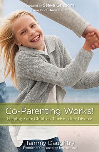 co-parenting works!,helping your children thrive after divorce (en Inglés)