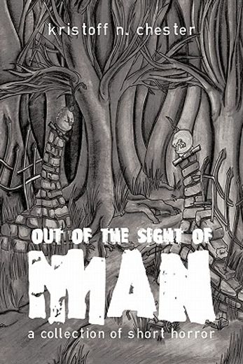 out of the sight of man,a collection of short horror (en Inglés)