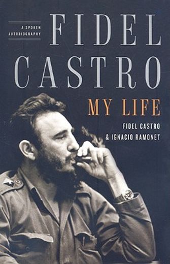 fidel castro, my life,a spoken autobiography (en Inglés)