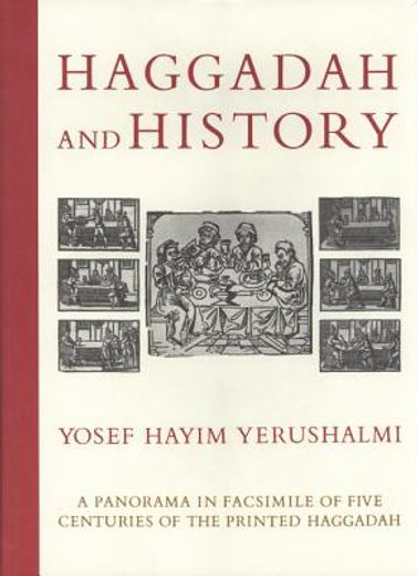haggadah & history,a panorama in facsimile of five centuries of the printed haggadah from the collections of harvard un (in English)