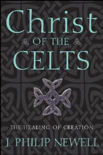 christ of the celts,the healing of creation (in English)