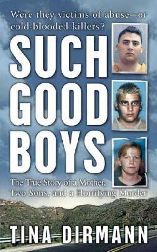 such good boys,the true story of a mother, two sons and a horrifying murder (en Inglés)