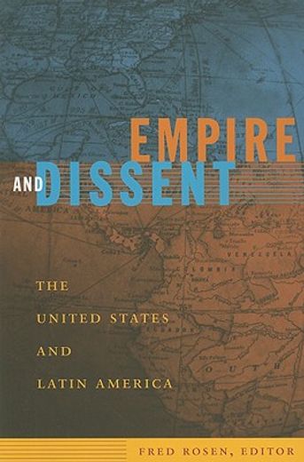 empire and dissent,the united states and latin america