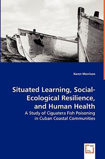 situated learning, social-ecological resilience, and human health