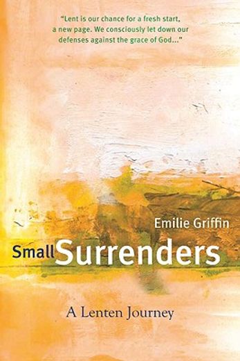 small surrenders,a lenten journey (en Inglés)