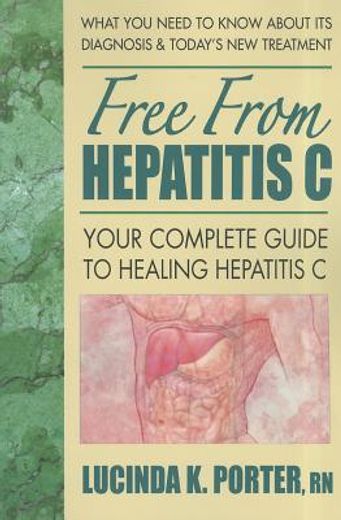 free from hepatitis c: your complete guide to healing hepatitis c (en Inglés)